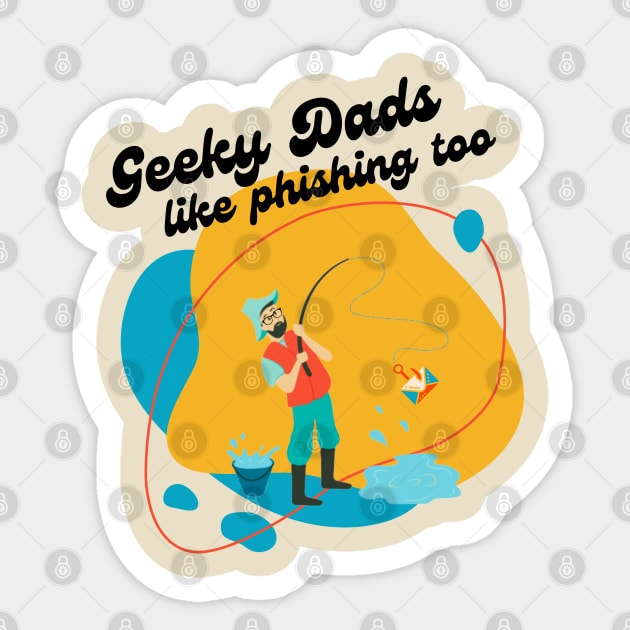 "Geeky Dads like Phishing Too" | Geek Father's Day Fish Pun Design Sticker by GeekFlex